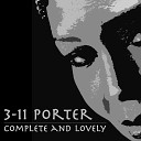 3 11 Porter - Complete and Lovely