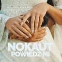 Nokaut - Powiedz mi