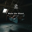 yonari - Mute the Ghost