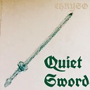 CHRYSO - Quiet Sword