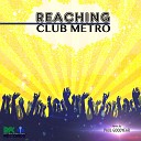 Club Metro feat Judith Mutunga - Reaching Radio Edit