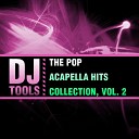 DJ Tools - Nobody Wants to Be Lonely Acapella Version