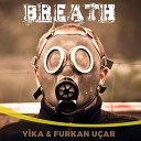 Yika feat Furkan U ar - Breath