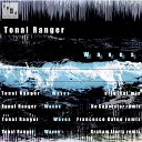 Tonal Ranger - Waves Francesco Kaino remix