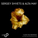 Sergey Shvets Alta May - I Love You Edward Brown Remix Melancholy…