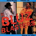 Doug Newby Frankie Lee The Bluzblasters - Sooner Or Later