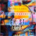 Walkman Alkhebu Ruben Rivadeneira - Ghost Of Azania Ruben Rivadeneira Remix