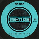 Re Tide - Dance With Me Original Mix