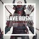 Dave Bushi - Samurai Original Mix