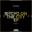 Pulido - Bitchs On The City Adrian Mart Remix
