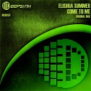 Elishua Summer - Come To Me Original Mix