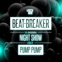 Beat Breaker feat misstashadean - Night Show Pump Pump Remix