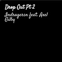 Indragersn feat Axel Gilby - Drop Out Pt 2