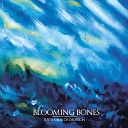 Blooming Bones - Backdraft