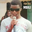 Yuh Vee - Mbali