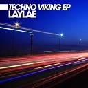 Laylae - Techno Viking Original Mix