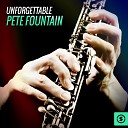 Pete Fountain - I Can t Believe That You re Still in Love with…