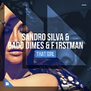 Sandro Silva Badd Dimes F1rstman - That Girl Extended Mix