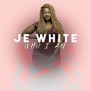 J E White - Who I Am