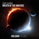 Skilsara - Breath Of The Universe Rework Mix