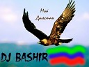 DJ BASHIR Сабина Саидова - Дагестан DJ BASHIR REMIX