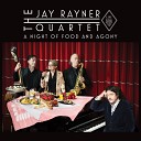 The Jay Rayner Quartet - Hallelujah I Love Him So