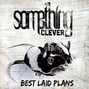 Something Clever - Best Laid Plans OST ЗКД