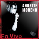 Annette Moreno - El Amor Que Me Das En Vivo
