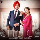 Raji feat Raavi Kaur Bal - Choice