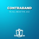 Contraband - Its All About the Jazz