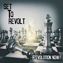 Set to revolt - Never Satisfied