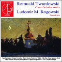 Stanislaw Galonski, Cappella Bydgostiensis, Ferdynand Kotowski - Mala Liturgia Prawosławna: I. Litania - II. Antyfona - III. Hymn & IV. Piesn Cherubinow