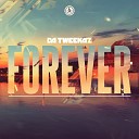 Da Tweekaz - Forever Extended Mix