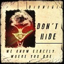 Dionigi - We Know Exactly Where You Are Don t Hide Mix