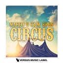 NARDJ CAM Bros - Circus Original Mix