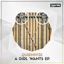 Queensyze - A Girl Wants Original Mix