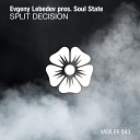 Soul State - Split Decision Original Mix