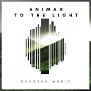 Animax - To The Light Original Mix