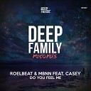 RoelBeat MBNN feat Casey - Do You Feel Me Original Mix