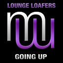 Lounge Loafers - Going Up Radio Edit