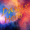 Dastix - Hero Original Mix