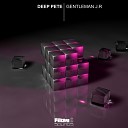 Deep Pete - Gentleman J R Original Mix