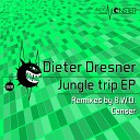 Dieter Dresner - Jungle trip B W D Remix