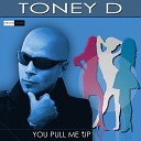 Toney D - You Pull Me Up Original Mix