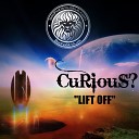 Curious - Lift Off Original Mix