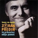 Zoran Predin feat Orkester Adijo Pamet - Pilot