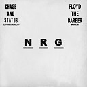 Chase Status - NRG Feat Novelist Floyd the Barber Bootleg