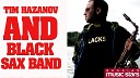 Blacksax Band Tim Hazanov - Владимирский централ