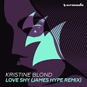 Kristine Blond - Love Shy James Hype Extended Remix