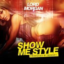 Lord Morgan - Show Me Style